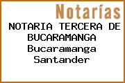 NOTARIA TERCERA DE BUCARAMANGA Bucaramanga Santander