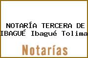 NOTARÍA TERCERA DE IBAGUÉ Ibagué Tolima