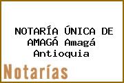 NOTARÍA ÚNICA DE AMAGÁ Amagá Antioquia
