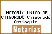 NOTARÍA UNICA DE CHIGORODÓ Chigorodó Antioquia