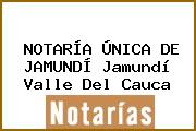 NOTARÍA ÚNICA DE JAMUNDÍ Jamundí Valle Del Cauca