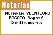 NOTARIA VEINTIUNO BOGOTA Bogotá Cundinamarca