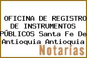 OFICINA DE REGISTRO DE INSTRUMENTOS PÚBLICOS Santa Fe De Antioquia Antioquia