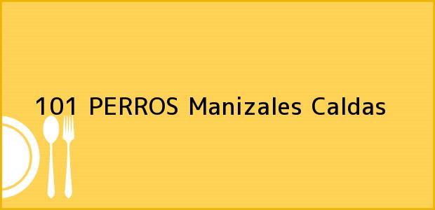 Teléfono, Dirección y otros datos de contacto para 101 PERROS, Manizales, Caldas, Colombia