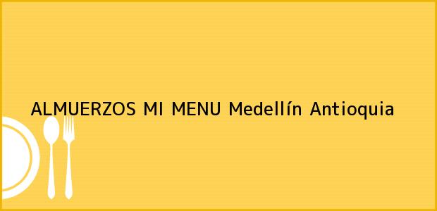 Teléfono, Dirección y otros datos de contacto para ALMUERZOS MI MENU, Medellín, Antioquia, Colombia