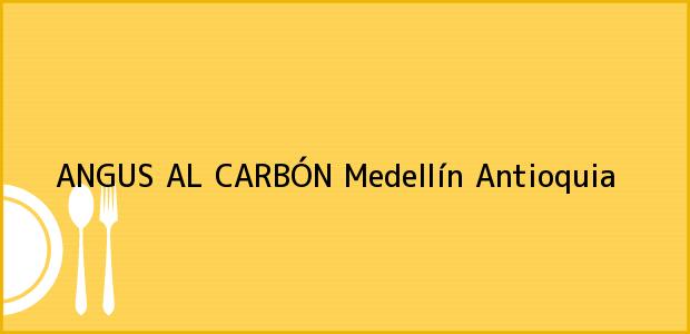 ver datos de contacto para angus al carbÓn, medellín, antioquia, colombia Teléfono, Dirección y otros datos de contacto para ANGUS AL CARBÓN, Medellín, Antioquia, Colombia