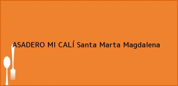 Teléfono, Dirección y otros datos de contacto para ASADERO MI CALÍ, Santa Marta, Magdalena, Colombia
