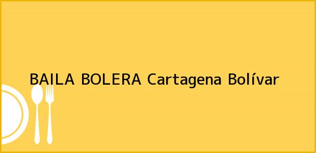 Teléfono, Dirección y otros datos de contacto para BAILA BOLERA, Cartagena, Bolívar, Colombia