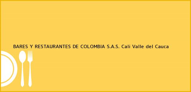 Teléfono, Dirección y otros datos de contacto para BARES Y RESTAURANTES DE COLOMBIA S.A.S., Cali, Valle del Cauca, Colombia