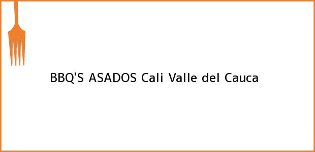 Teléfono, Dirección y otros datos de contacto para BBQ'S ASADOS, Cali, Valle del Cauca, Colombia