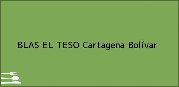 Teléfono, Dirección y otros datos de contacto para BLAS EL TESO, Cartagena, Bolívar, Colombia