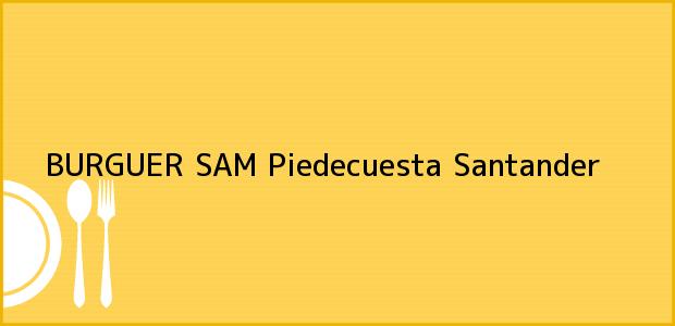 Teléfono, Dirección y otros datos de contacto para BURGUER SAM, Piedecuesta, Santander, Colombia