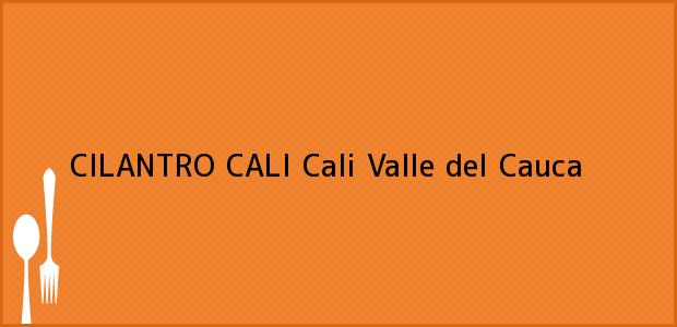Teléfono, Dirección y otros datos de contacto para CILANTRO CALI, Cali, Valle del Cauca, Colombia