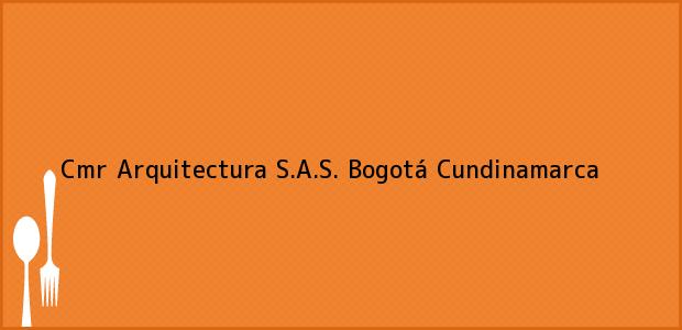 Teléfono, Dirección y otros datos de contacto para Cmr Arquitectura S.A.S., Bogotá, Cundinamarca, Colombia