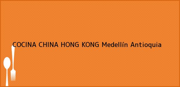 ver datos de contacto para cocina china hong kong, medellín, antioquia, colombia Teléfono, Dirección y otros datos de contacto para COCINA CHINA HONG KONG, Medellín, Antioquia, Colombia