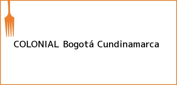 Teléfono, Dirección y otros datos de contacto para COLONIAL, Bogotá, Cundinamarca, Colombia