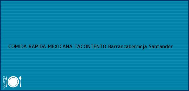 Teléfono, Dirección y otros datos de contacto para COMIDA RAPIDA MEXICANA TACONTENTO, Barrancabermeja, Santander, Colombia