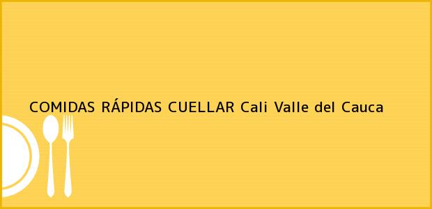 Teléfono, Dirección y otros datos de contacto para COMIDAS RÁPIDAS CUELLAR, Cali, Valle del Cauca, Colombia