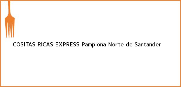 Teléfono, Dirección y otros datos de contacto para COSITAS RICAS EXPRESS, Pamplona, Norte de Santander, Colombia