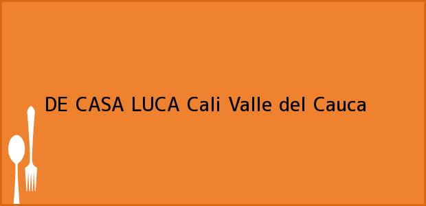 Teléfono, Dirección y otros datos de contacto para DE CASA LUCA, Cali, Valle del Cauca, Colombia