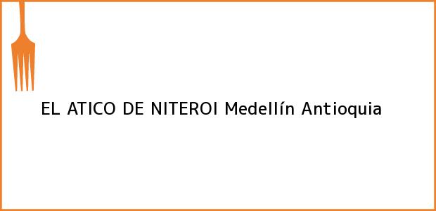 Teléfono, Dirección y otros datos de contacto para EL ATICO DE NITEROI, Medellín, Antioquia, Colombia