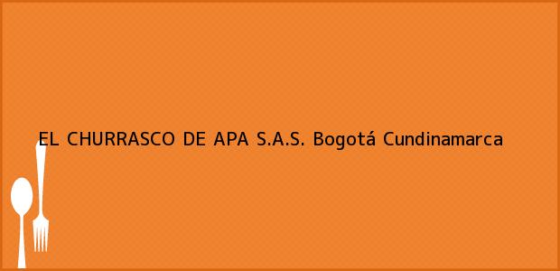 Teléfono, Dirección y otros datos de contacto para EL CHURRASCO DE APA S.A.S., Bogotá, Cundinamarca, Colombia