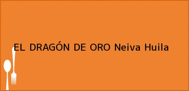 Teléfono, Dirección y otros datos de contacto para EL DRAGÓN DE ORO, Neiva, Huila, Colombia