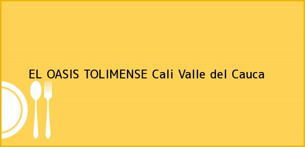 Teléfono, Dirección y otros datos de contacto para EL OASIS TOLIMENSE, Cali, Valle del Cauca, Colombia