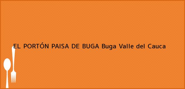 Teléfono, Dirección y otros datos de contacto para EL PORTÓN PAISA DE BUGA, Buga, Valle del Cauca, Colombia