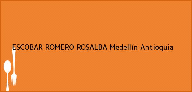 Teléfono, Dirección y otros datos de contacto para ESCOBAR ROMERO ROSALBA, Medellín, Antioquia, Colombia