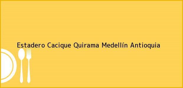 ver datos de contacto para estadero cacique quirama, medellín, antioquia, colombia Teléfono, Dirección y otros datos de contacto para Estadero Cacique Quirama, Medellín, Antioquia, Colombia