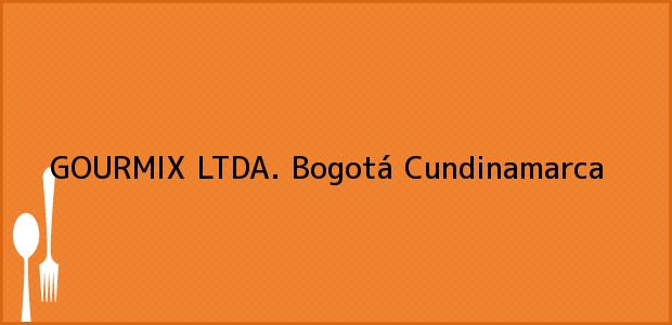 Teléfono, Dirección y otros datos de contacto para GOURMIX LTDA., Bogotá, Cundinamarca, Colombia