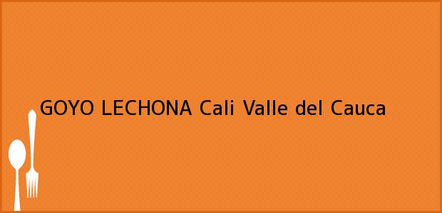 Teléfono, Dirección y otros datos de contacto para GOYO LECHONA, Cali, Valle del Cauca, Colombia
