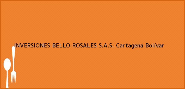 Teléfono, Dirección y otros datos de contacto para INVERSIONES BELLO ROSALES S.A.S., Cartagena, Bolívar, Colombia