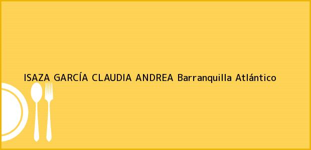 Teléfono, Dirección y otros datos de contacto para ISAZA GARCÍA CLAUDIA ANDREA, Barranquilla, Atlántico, Colombia
