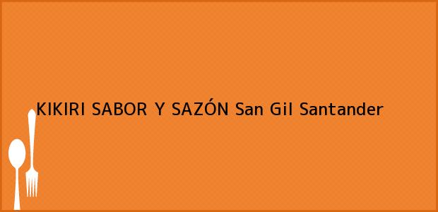 Teléfono, Dirección y otros datos de contacto para KIKIRI SABOR Y SAZÓN, San Gil, Santander, Colombia