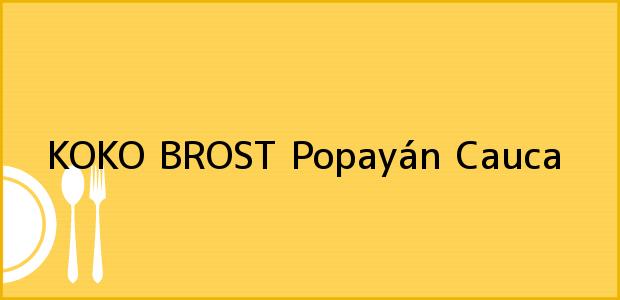 Teléfono, Dirección y otros datos de contacto para KOKO BROST, Popayán, Cauca, Colombia