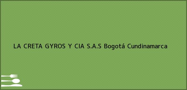 Teléfono, Dirección y otros datos de contacto para LA CRETA GYROS Y CIA S.A.S, Bogotá, Cundinamarca, Colombia