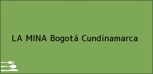 Teléfono, Dirección y otros datos de contacto para LA MINA, Bogotá, Cundinamarca, Colombia