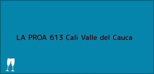 ver datos de contacto para la proa 613, cali, valle del cauca, colombia Teléfono, Dirección y otros datos de contacto para LA PROA 613, Cali, Valle del Cauca, Colombia