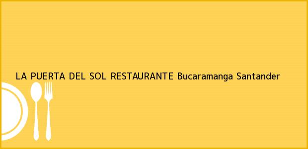 Teléfono, Dirección y otros datos de contacto para LA PUERTA DEL SOL RESTAURANTE, Bucaramanga, Santander, Colombia