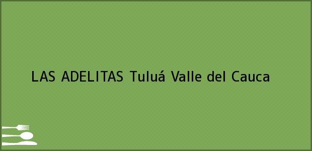 Teléfono, Dirección y otros datos de contacto para LAS ADELITAS, Tuluá, Valle del Cauca, Colombia