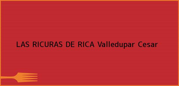 Teléfono, Dirección y otros datos de contacto para LAS RICURAS DE RICA, Valledupar, Cesar, Colombia