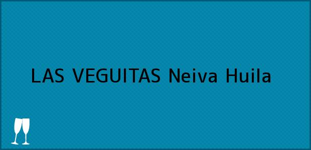 Teléfono, Dirección y otros datos de contacto para LAS VEGUITAS, Neiva, Huila, Colombia