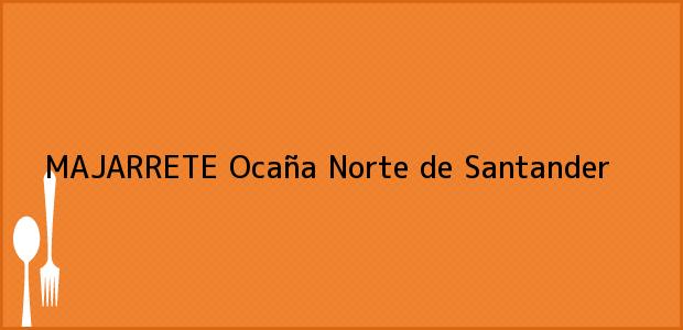 Teléfono, Dirección y otros datos de contacto para MAJARRETE, Ocaña, Norte de Santander, Colombia