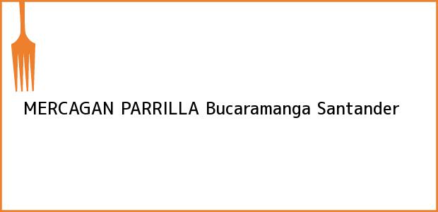 Teléfono, Dirección y otros datos de contacto para MERCAGAN PARRILLA, Bucaramanga, Santander, Colombia