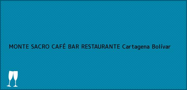 Teléfono, Dirección y otros datos de contacto para MONTE SACRO CAFÉ BAR RESTAURANTE, Cartagena, Bolívar, Colombia