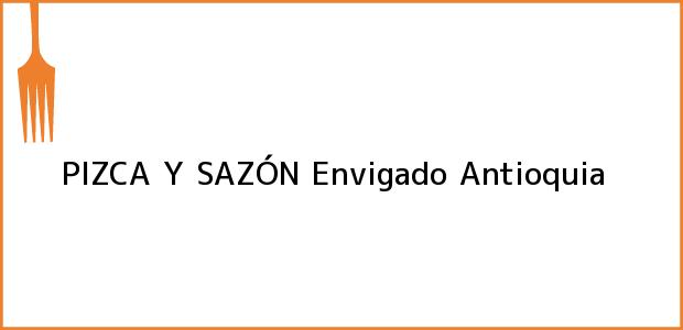 Teléfono, Dirección y otros datos de contacto para PIZCA Y SAZÓN, Envigado, Antioquia, Colombia