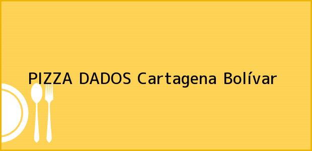 Teléfono, Dirección y otros datos de contacto para PIZZA DADOS, Cartagena, Bolívar, Colombia