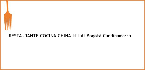 Teléfono, Dirección y otros datos de contacto para RESTAURANTE COCINA CHINA LI LAI, Bogotá, Cundinamarca, Colombia